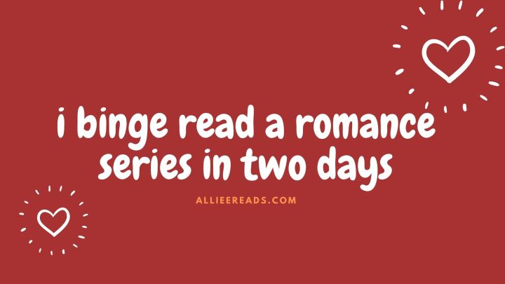 i binge read a romance series in two days